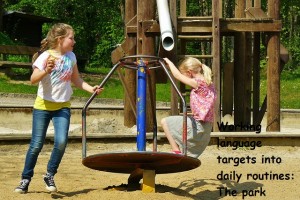 Working speech and language targets into daily routines: a trip to the park.