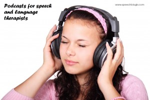 Podcasts for speech and language therapists