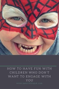 How to have fun with children who don’t want to engage with you