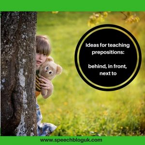 How to teach prepositions: behind, in front, next to