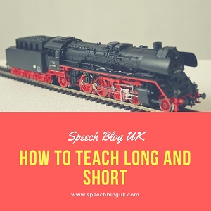 Teaching long and short - Speechbloguk