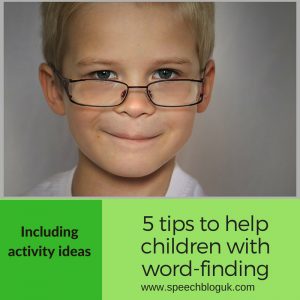 5 tips to help a child with word-finding difficulties